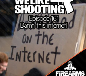 WLS 161 – Damn this internet!