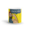 FUCK YO COFFEE Mug