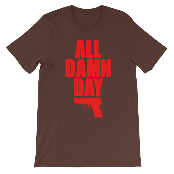 All Damn Day - Sig - Unisex short sleeve t-shirt - Image 3