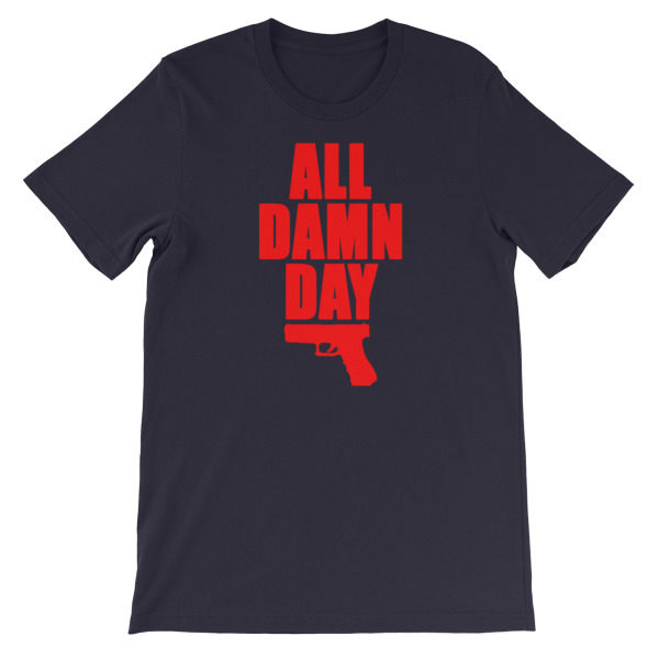 All Damn Day - Glock - Unisex short sleeve t-shirt - Image 8