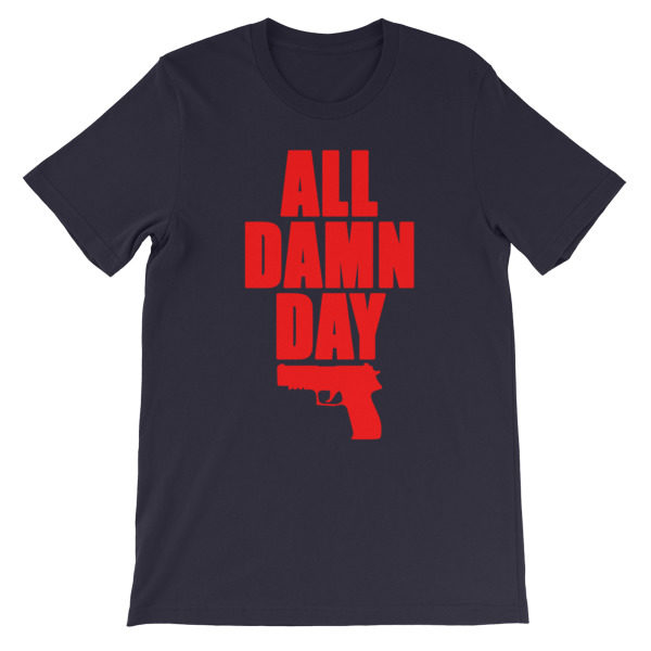 All Damn Day - Sig - Unisex short sleeve t-shirt - Image 8