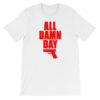 All Damn Day - Glock - Unisex short sleeve t-shirt - Image 2