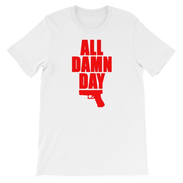 All Damn Day - Glock - Unisex short sleeve t-shirt - Image 2