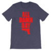 All Damn Day - Sig - Unisex short sleeve t-shirt - Image 6