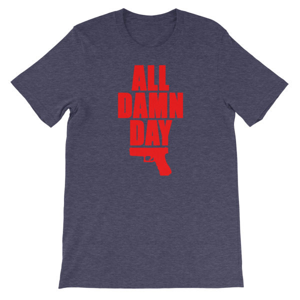 All Damn Day - Glock - Unisex short sleeve t-shirt - Image 6