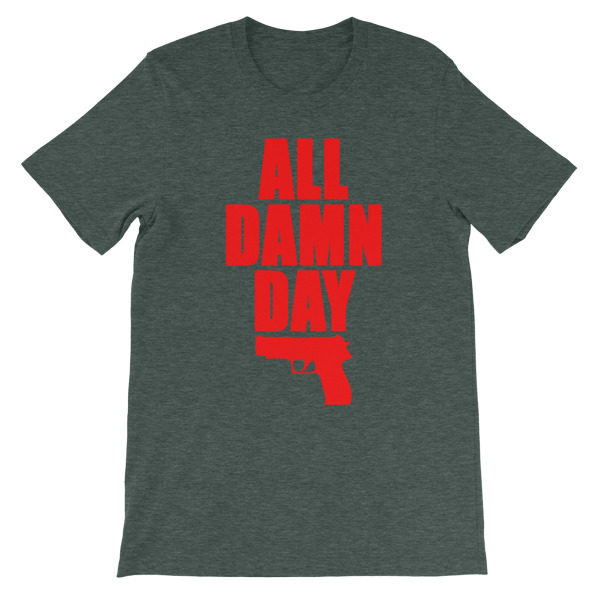 All Damn Day - Sig - Unisex short sleeve t-shirt - Image 5