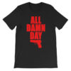 All Damn Day - Sig - Unisex short sleeve t-shirt