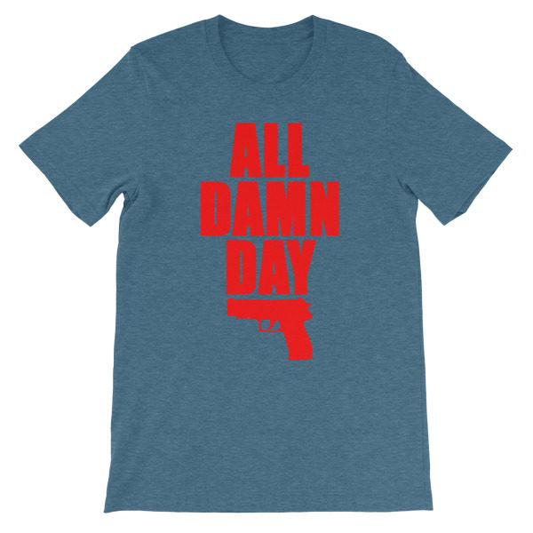 All Damn Day - Sig - Unisex short sleeve t-shirt - Image 4