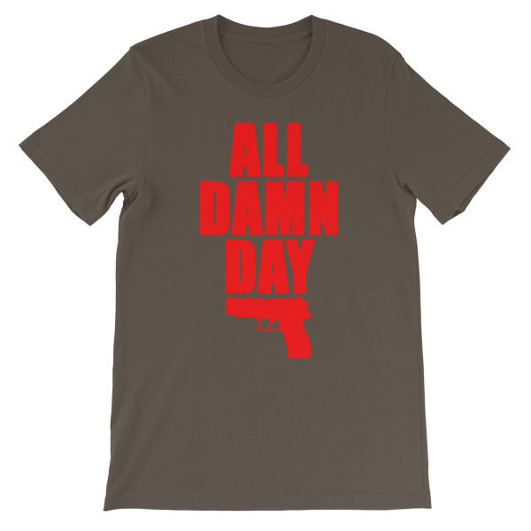 All Damn Day - Sig - Unisex short sleeve t-shirt - Image 10