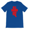 All Damn Day - Glock - Unisex short sleeve t-shirt - Image 12
