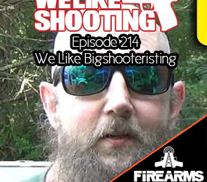 WLS 214 – We Like Shooteristing
