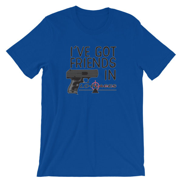 I've got friends in lo-places Short-Sleeve Unisex T-Shirt - Image 13