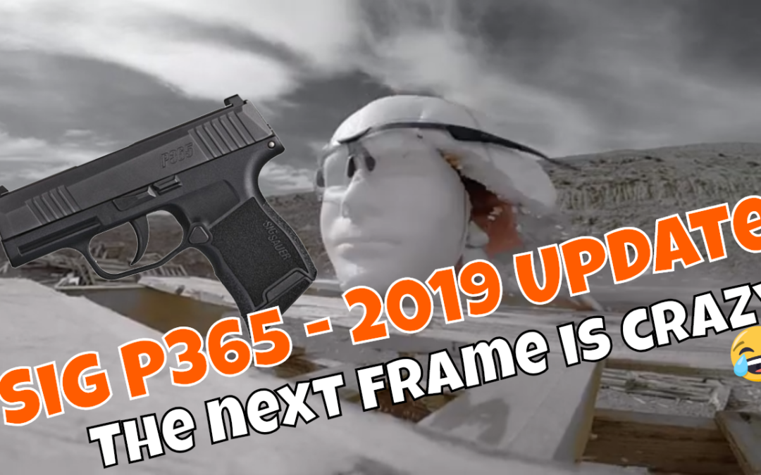 Sig P365 – The first one sucked, 2019 model update – also, we get covered in blood… fake blood.