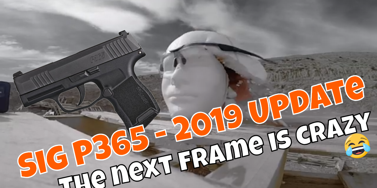 Sig P365 – The first one sucked, 2019 model update – also, we get covered in blood… fake blood.