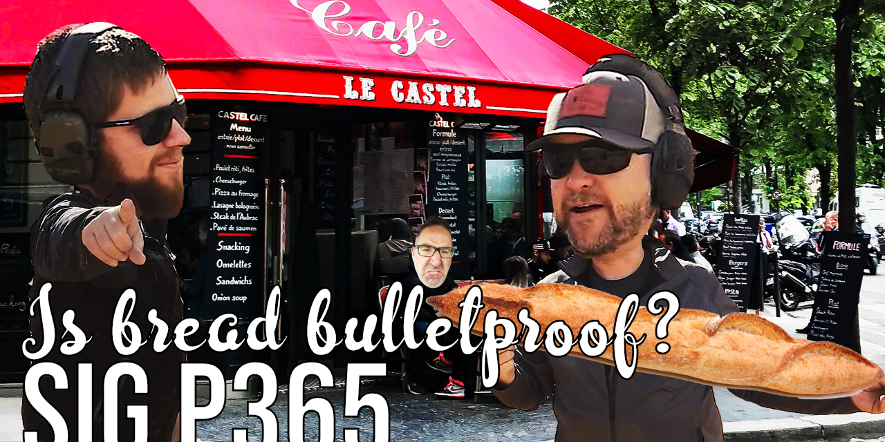 Sig P365 – Is Bread Bulletproof?